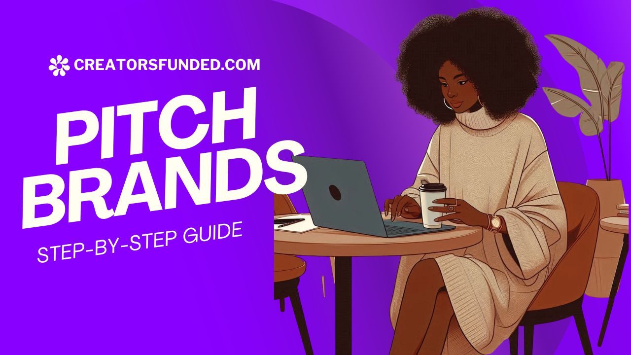 How To Pitch Brand Sponsorships As A Creator: A Step-by-Step Guide